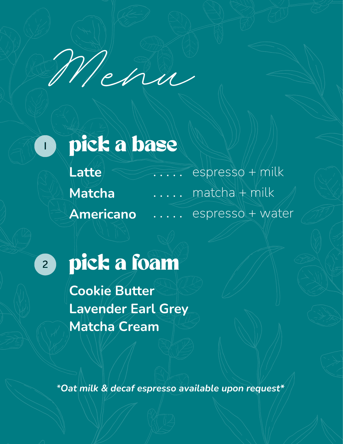A teal Telos Coffee menu card headed Menu, with a pick-a-base section listing latte, matcha and americano, and a pick-a-foam section listing cookie butter, lavender earl grey and matcha cream. Oat milk and decaf espresso available on request.